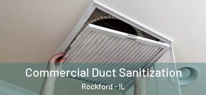 Commercial Duct Sanitization Rockford - IL