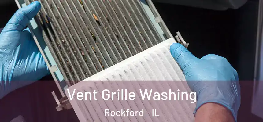  Vent Grille Washing Rockford - IL